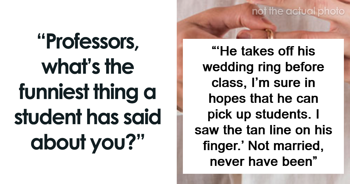 Professors Reveal 46 Of The Most Entertaining Student…