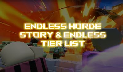 Ultimate Endless Horde Tier List – Best Skills [UPD 2]
