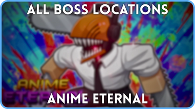 All Anime Eternal Secret Boss Locations & Drops [DRAGON]
