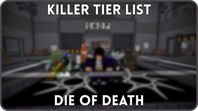 Die of Death Killer Tier List