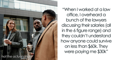 “That’s Advanced Stupid”: 59 Times People Said The Most Out-Of-Touch Things