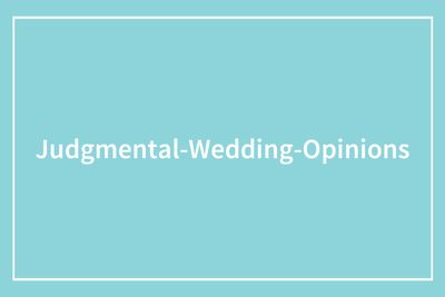 “White Wedding Dress”: 53 Takes On Weddings That You May Or May Not Agree With