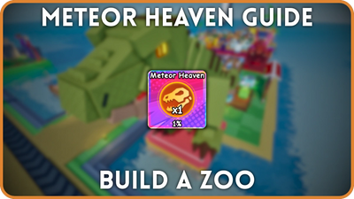 How to Get and Use Meteor Heaven in Build a Zoo