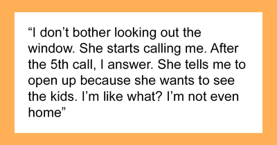 Woman Shows Up At Ex-DIL’s Doorstep Unannounced Again, Calls The Cops When She Doesn’t Let Her In