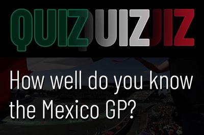 Test your knowledge of Mexico GP and plan your trip to Mexico City