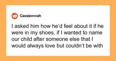 Man Loses His First GF At 21, Wants To Name His Baby After Her Years Later And Upsets Wife