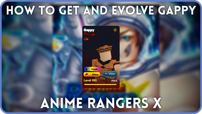 How to Get and Evolve Gappy in Anime Rangers X