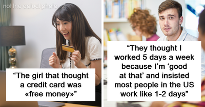 “Credit Card Was Free Money”: 93 Times Young People Exposed How Out Of Touch They Are Without Even Trying
