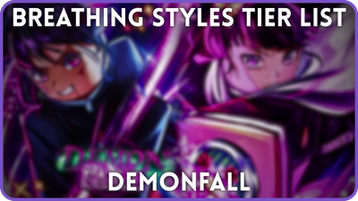 Ultimate Demonfall Breathing Styles Tier List [Update 5.6]