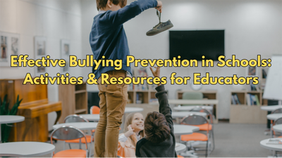 Effective Bullying Prevention in Schools: Activities & Resources for Educators
