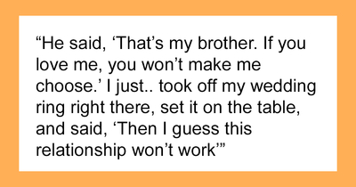“I Guess This Relationship Won’t Work”: Wife Takes Off Wedding Ring After Family Takes Creepy BIL’s Side