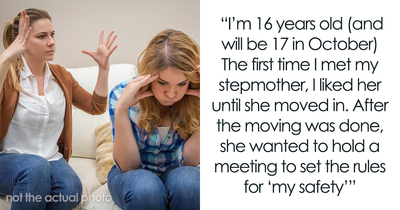 Stepmom Has Long List Of Rules To Keep 16YO In Check, Dad Sees Nothing Wrong, 16YO Helpless