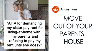 Sibling Refuses To Keep Paying Rent To Parents After Finding Out Sister Lives Rent Free