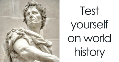 If You Really Know World History, You’ll Breeze Through These 29 Questions