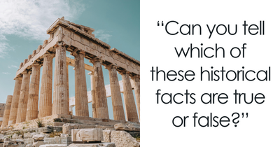 We’re Not Saying You’re A History Genius, But Acing This 30-Question Quiz Might Prove It