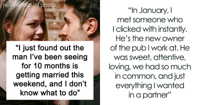 “I Found Out The Man I’ve Been Seeing Is Getting Married This Weekend, And I Don’t Know What To Do”