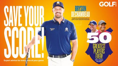 New Issue Out Now! Inside The World Of Bryson DeChambeau, The 50 Greatest Players Of All Time, Six Steps To Short-Game Glory & Much More