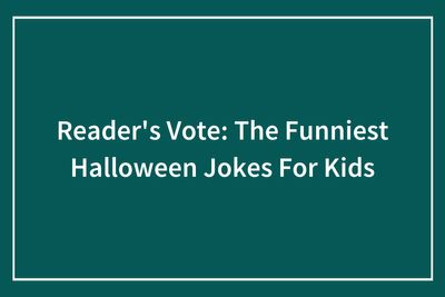 Reader’s Vote: The Funniest Halloween Jokes For Kids