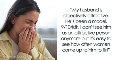 Man Tells Wife His Life Would Be Easier If He’d Married Someone As Attractive As Him: “File For Divorce”