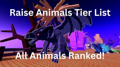 Roblox Raise Animals Tier List – All Animals Ranked