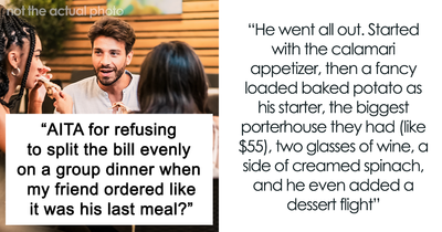 “Ordered Like It Was His Last Meal”: Guy Takes Advantage Of Friends At Dinner, One Of Them Has Had Enough