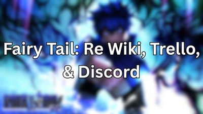 Fairy Tail: Re Wiki, Trello, and Discord Links