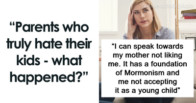 “Because I Was Born Male”: 36 Cases Where Parents Dislike Or Actually Hate Their Kids