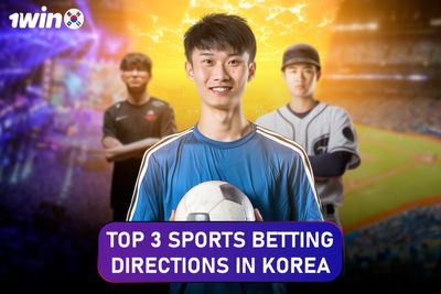 Top 3 Sports Betting Directions in Korea on 1Win