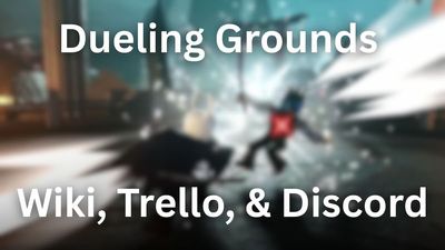 Dueling Grounds Wiki, Trello, and Discord Links