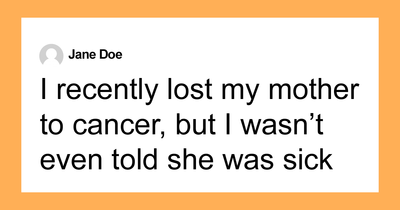 Hey Pandas, AITA For Contesting My Mom’s Estate After My Brother Hid Her Illness?