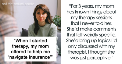 Woman Finds Out How Mom Knew What She Was Speaking With Her Therapist About
