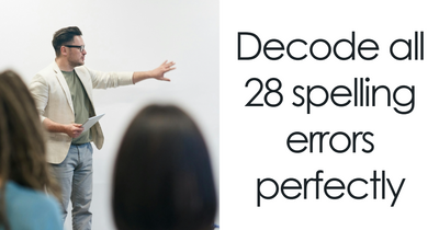 Spot All 28 Of These Spelling Mistakes & Prove You Have Perfect Grammar Skills
