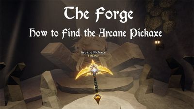 How to Get Arcane Pickaxe in The Forge
