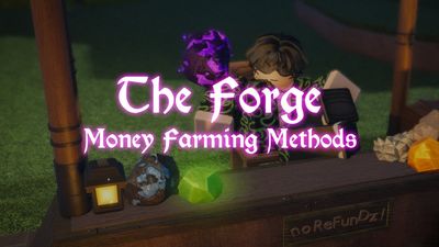 The Forge Money Farm Guide – Best Gold Farm