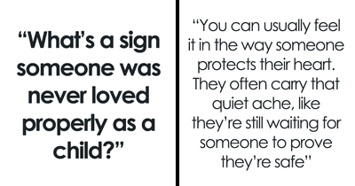 26 Traits That Resurface In Adulthood, Proving Someone Wasn’t Loved As A Child