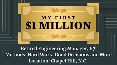 My First $1 Million: Oil Industry Engineering Manager, 67, Chapel Hill, N.C.