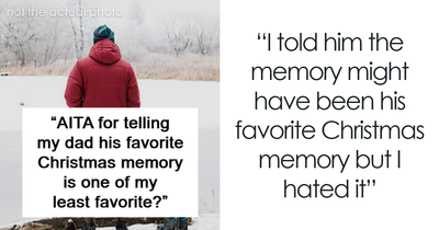 “AITA For Telling My Dad His Favorite Christmas Memory Is One Of My Least Favorite?”