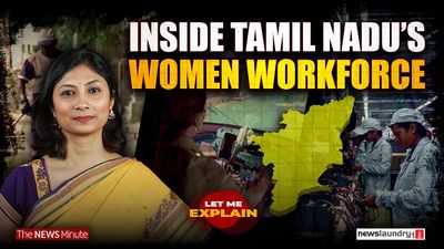 Let Me Explain: Women at the heart of Tamil Nadu’s factory economy