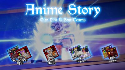 Anime Story Tier List – Best Units & Teams [UPD 4]