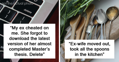 42 Times People Decided To Get Back At Their Exes And Nobody Could Stop Them