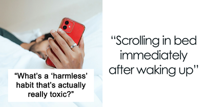 38 ‘Harmless’ Habits That Most Of Us Do But Are Actually Dangerous In The Long Run