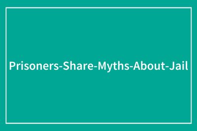 26 Ex-Inmates Share How Prison Is Different From What People Outside Of It Imagine