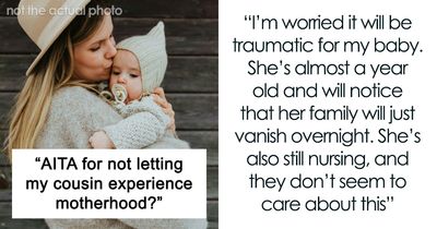 Cousin With Cancer Wants To Borrow Baby To Experience Motherhood: “It’s Really Creepy”