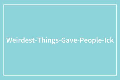 108 Women Share The Exact Second Their Attraction Ended Because Of A Weird Ick They Got