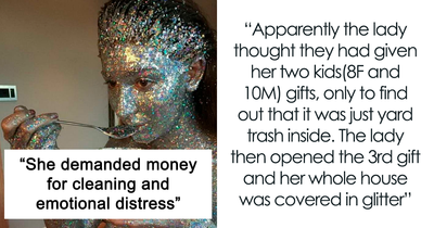 Woman’s House Is Flooded With Glitter After She Steals A Gift With A Hidden Surprise, Demands Compensation
