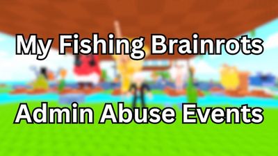My Fishing Brainrots Admin Abuse Schedule & Countdown