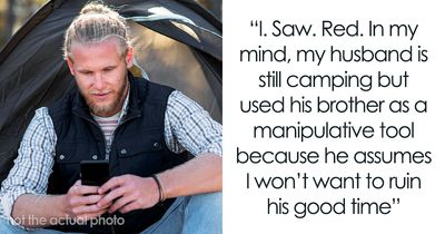 Husband Tells Wife He’s Going On Camping Trip With Bro, She Later Finds Out His Bro Was Home