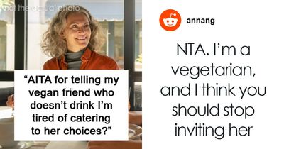 “She Is Like A Cancer”: Woman Tired Of Catering To Her Vegan Friend, Finally Tells Her Off