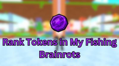 How to Get Rank Tokens in My Fishing Brainrots