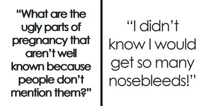 54 Horrible Things About Being Pregnant And Giving Birth That Should Be More Commonly Known